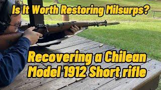 Is it Worth Restoring Milsurps? Recovering a Chilean Model 1912 Short rifle