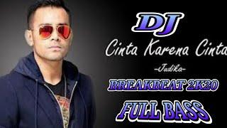 dj cinta karena cinta full bass 2020