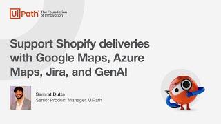 Support Shopify deliveries with Google Maps, Azure Maps, Jira, and GenAI