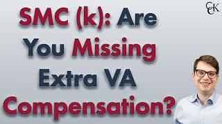 SMC(k) Explained -- Are You Missing Extra VA Compensation?