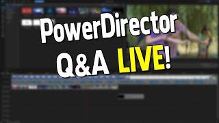 PowerDirector Q&A Live July 19, 2023  