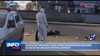 PEDEAPSA FINALĂ ÎN CAZUL CRIMEI ȘOCANTE DIN BOSANCI: 16 ANI DE ÎNCHISOARE PENTRU AGRESOR