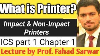 Printer and it's types | Impact and Non-Impact Printer | ICS Part 1 Chapter 1