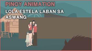 LOLA ESTELA LABAN SA ASWANG | ANIMATION