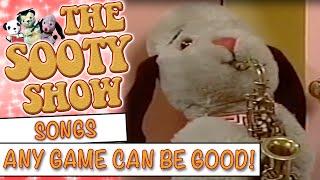 Any Game Can Be Good! | The Sooty Show | Songs