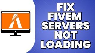 How To Fix FiveM Servers Not Loading
