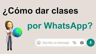 Como dar una clase por Whatsapp primera parte 2020