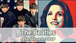 THE BEATLES - references in VEEP