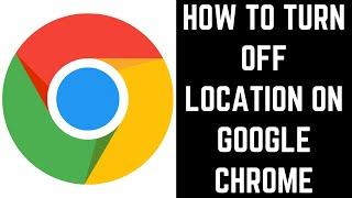 How to Turn Off Location on Google Chrome