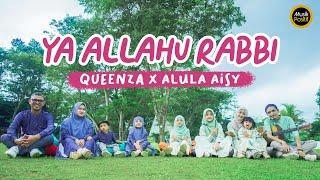 QUEENZA X ALULA AISY - YA ALLAHU RABBI (OFFICIAL MV)