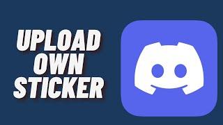 How to Upload Stickers on Discord Server