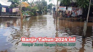 Banjir Di Nagara HSS - Kalimantan Selatan | Tahun 2024