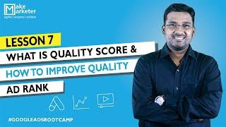 Google Ads Course | What is Quality Score in Google Ads & How to Improve Quality Score | Lesson 7