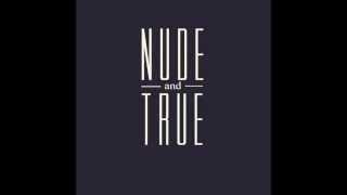 Nude and True "Burn It Backwards"