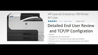 Detailed Review and TCP/IP Configuration of HP LaserJet Enterprise 700 M712dn Printer