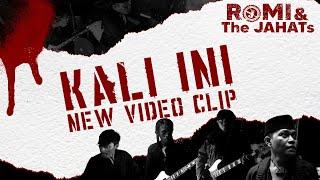 ROMI & The JAHATs  - Kali Ini Official Video Clip