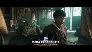 MEGA CROCODILE 2   KAMIS, 6 MARET 2025 20 45 WIB DI GTV