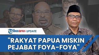 Mahfud MD: Dana Otsus Papua Era Lukas Enembe Rp 500 Triliun, Rakyat Tetap Miskin, Pejabat Foya-foya