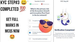 Ice Network KYC Step#3 Completed  | Get Full Marks In Mcqs | KYC 3 Ice Network