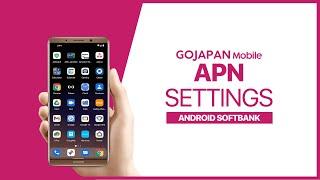 GO JAPAN - English: APN Settings (Android Softbank)