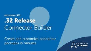 Automation 360 Release .32 | Unleash Your Automation Power: No-Code Connector Builder