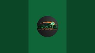 CRYPTO MINER INDIA is live