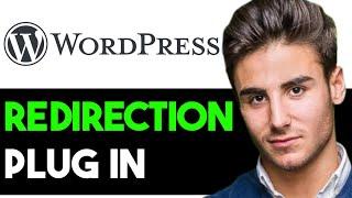 HOW TO USE REDIRECTION PLUGIN IN WORDPRESS 2024! (FULL GUIDE)