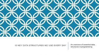 Demystifying Data Structures: 10 Key Ones We Use Every Day