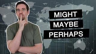 The difference between Might Maybe and Perhaps (and how to use them!)