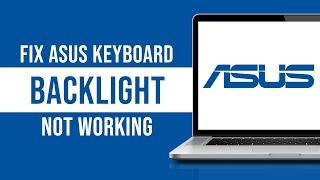 How to Fix ASUS Keyboard Backlight Not Working (Tutorial)