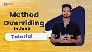 Method Overriding in Java | Java Tutorial | Intellipaat