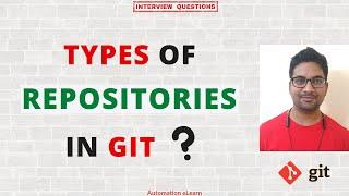 Different Types of Repositories in GIT | Distributed Version Control System | Interview Question