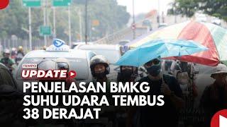 Suhu Udara Panas Tembus 38 Derajat, Ini Penjelasan BMKG