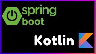 Spring Boot and Kotlin - Creating your first API