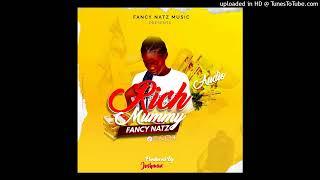 Rich mummy by Fancy Natz (official audio)