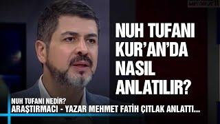 Kur'an'a Göre Nuh Tufanı Nasıl Oldu?  -  Konuşacaklarımız Var - Mehmet Fatih Çıtlak Anlattı.