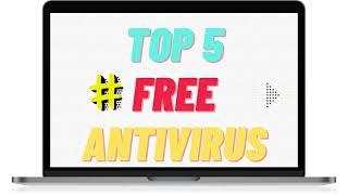 List of Top 5 Free Antivirus | Best Antivirus for PC / Laptop | 2021