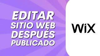 Cómo Editar el Sitio Web de Wix Después de Publicarlo (2025)