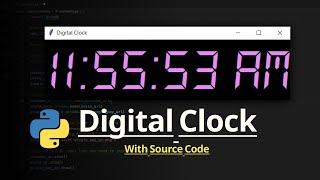 Build a Digital Clock In Python | Python Project for Beginners