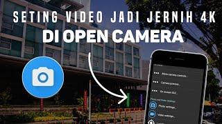 Cara Setting Kualitas Video Jernih Di Open Camera Force 4K & Stabil