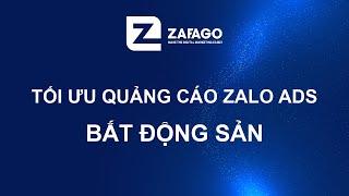 Tối ưu quảng cáo Zalo Ads Bất động sản | Zalo Ads BĐS | Zafago Agency