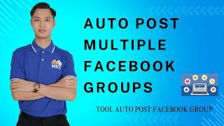 Auto Post Multiple Facebook Groups | Tool Auto Post Group Facebook