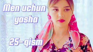 Men uchun yasha 25-qism || Eshat Reviews