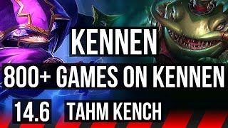 KENNEN vs TAHM (TOP) | 800+ games, 4/1/1 | KR Master | 14.6