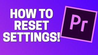 How To Reset Adobe Premiere Pro 2022 || Reset to default settings