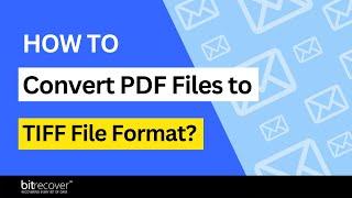 How to Convert PDF to TIFF File?