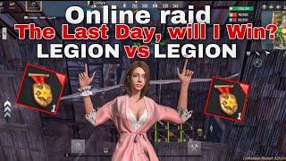 Online Raid LEGION vs LEGION The Last day can i Win? /LAST ISLAND OF SURVIVAL / Last Day Rules