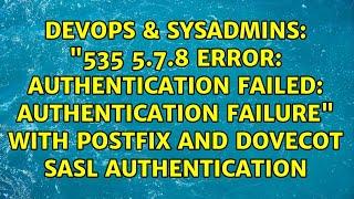 "535 5.7.8 Error: authentication failed: authentication failure" with postfix and dovecot sasl...