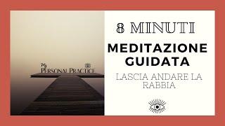 Meditazione Per Lasciare Andare la Rabbia