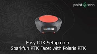 Easy RTK set-up on a SparkFun Facet with Polaris RTK